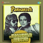 Parvarish - Jhankar Beats - Asha Bhosle Song Download